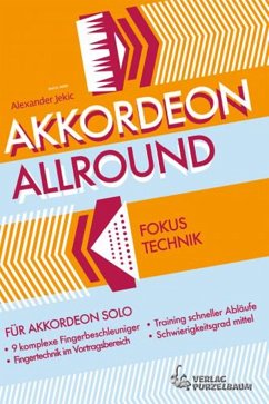 Akkordeon allround - Fokus Technik für Akkordeon Akkordeon allround - Fokus Technik für Akkordeon