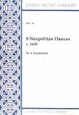 8 Neapolitan Dances for 4 instruments 4 scores 8 Neapolitan Dances for 4 instruments 4 scores