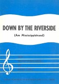 Down by the Riverside: Einzelausgabe Gesang und Klavier Down by the Riverside: Einzelausgabe Gesang und Klavier
