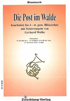 Die Post im Walde für Trompete und 4-stimmiges Blechbläser-Ensemble Partitur und Stimmen Die Post im Walde für Trompete und 4-stimmiges Blechbläser-Ensemble Partitur und Stimmen