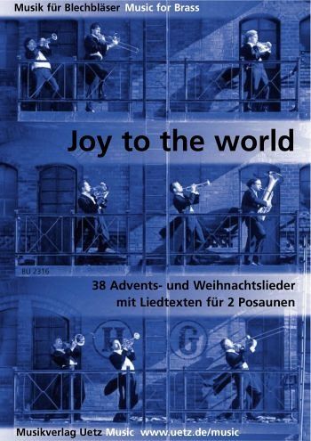 Joy to the World für 2 Posaunen (mit Texten) Spielpartitur Joy to the World für 2 Posaunen (mit Texten) Spielpartitur