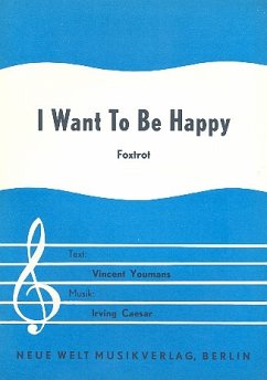 II want to be happy: Einzelausgabe Gesang und Klavier