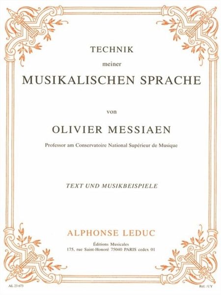 Die Technik meiner musikalischen Sprache Text und Musikbeispiele Die Technik meiner musikalischen Sprache Text und Musikbeispiele