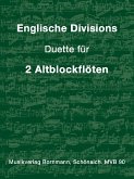 Englische Divisions Duette für 2 Altblockflöten Englische Divisions Duette für 2 Altblockflöten