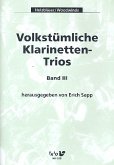 Volkstümliche Klarinettentrios Band 3 für 3 Klarinetten Spielpartitur in B und Zusatzstimmen Volkstümliche Klarinettentrios Band 3 für 3 Klarinetten Spielpartitur in B und Zusatzstimmen