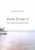Kleine Etüden Band 3 für Sopranblockflöte Kleine Etüden Band 3 für Sopranblockflöte