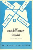 I was Kaiser Bill's Batman und Fandango: für Salonorchester Direktion und Stimmen