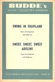 Swing in Tulipland und Sweet sweet sweet: für Salonorchester Swing in Tulipland und Sweet sweet sweet: für Salonorchester