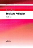 Englische Präludien für Orgel Englische Präludien für Orgel