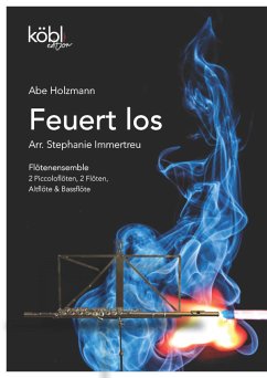 Cover Feuert los für 2 Piccoloflöten, 2 Flöten, Altflöte und Bassflöte Partitur und Stimmen