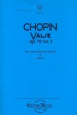 Valse op.70,3 für 2 Saxophone und Klavier Partitur und Stimmen Valse op.70,3 für 2 Saxophone und Klavier Partitur und Stimmen