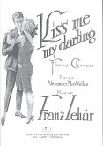 Kiss me my Darling: für Gesang und Klavier (dt)