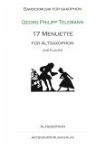 17 Menuette für Altsaxophon und Klavier Altsaxophonstimme 17 Menuette für Altsaxophon und Klavier Altsaxophonstimme
