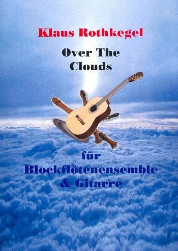Over the Clouds für 4 Blockflöten (SATB) (Ensemble) und Gitarre Partitur und Stimmen