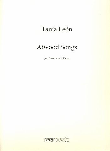 Atwood Songs for soprano and piano Atwood Songs for soprano and piano