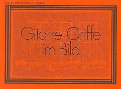 Cover Gitarre-Griffe im Bild Bildliche Darstellung aller gebräuchlichen Grundakkorde