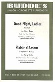 Good Night Ladies und Plaisir d'amour: für Salonorchester Good Night Ladies und Plaisir d'amour: für Salonorchester