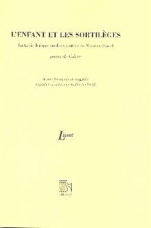 L'enfant et les sortileges fantaisie lyrique en 2 parties libretto (fr/en)