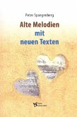 Alte Melodien mit neuen Texten Liederbuch Melodie/Texte/Akkorde