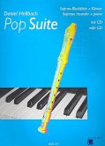Pop Suite (+CD) für Sopranblockflöte und Klavier Pop Suite (+CD) für Sopranblockflöte und Klavier