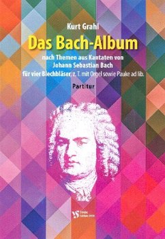 Das Bach-Album für 4 Blechbläser (z.T. mit Orgel, Pauke ad lib) Spielpartitur