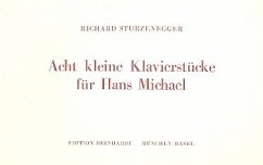 8 kleine Klavierstücke für Hans Michael 8 kleine Klavierstücke für Hans Michael