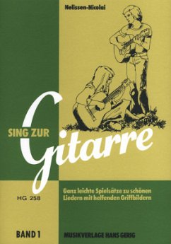 Sing zur Gitarre Band 1 Ganz leichte Spielsätze zu schönen Liedern mit Griffbildern