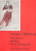 Pas de six und Bolero für 6 Violoncelli Stimmen Pas de six und Bolero für 6 Violoncelli Stimmen