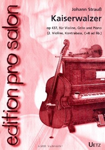 Kaiserwalzer op.437 für Violine, Violoncello und Klavier (Violine 2, Kontrabass, C-Stimme und Klarinette ad lib) Stimmen Kaiserwalzer op.437 für Violine, Violoncello und Klavier (Violine 2, Kontrabass, C-Stimme und Klarinette ad lib) Stimmen