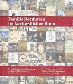 Familie Beethoven im kurfürstlichen Bonn nach den Aufzeichnungen des Bäckermeisters Gottfried Fischer