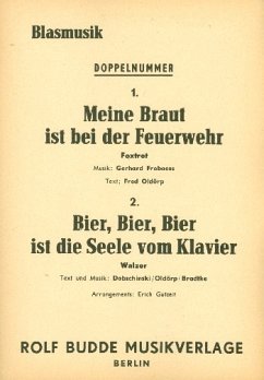 Cover Meine Braut ist bei der Feuerwehr und Bier Bier ist die Seele vom Klavier: für Blasorchester