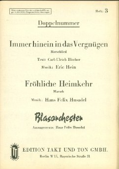 Immer hinein in das Vergnügen und Fröhliche Heimkehr: für Blasorchester