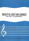 Kalkutta liegt am Ganges: Einzelausgabe Gesang und Klavier Kalkutta liegt am Ganges: Einzelausgabe Gesang und Klavier