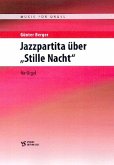 Jazzpartita über Stille Nacht für Orgel Jazzpartita über Stille Nacht für Orgel