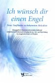 Ich wünsch dir einen Engel Liederbuch Melodie/Texte/Akkorde Ich wünsch dir einen Engel Liederbuch Melodie/Texte/Akkorde