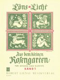 Aus dem kleinen Rosengarten Band 1 Neue deutsche Volkslieder für Gesang und Klavier Aus dem kleinen Rosengarten Band 1 Neue deutsche Volkslieder für Gesang und Klavier