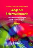 Songs der Reformationszeit für Orgel Songs der Reformationszeit für Orgel