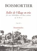 Ballet de Village en trio op.52,4 für 2 Altblockflöten und Bc