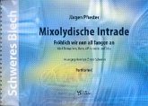 Mixolydische Intrade zu Fröhlich wir nun fangen an für 4 Trompeten, Horn, 4 Posaunen und Tuba Partitur und Stimmen Mixolydische Intrade zu Fröhlich wir nun fangen an für 4 Trompeten, Horn, 4 Posaunen und Tuba Partitur und Stimmen