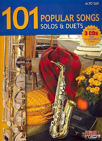 101 popular Songs (+ 3 CD's): for 1-2 alto saxophones score 101 popular Songs (+ 3 CD's): for 1-2 alto saxophones score