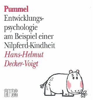 Pummel Entwicklungspsychologie am Beispiel einer Nilpferd-Kindheit gebunden Pummel Entwicklungspsychologie am Beispiel einer Nilpferd-Kindheit gebunden