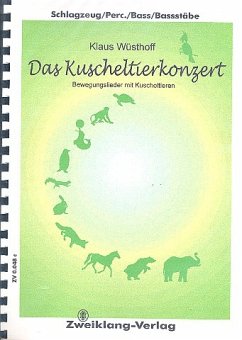 Das Kuscheltierkonzert für Kinderchor und Instrumente Schlagwerk Das Kuscheltierkonzert für Kinderchor und Instrumente Schlagwerk