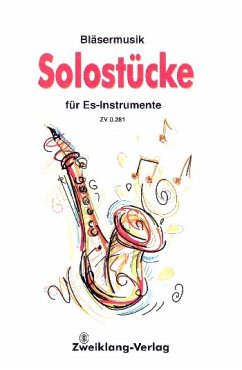 Solostücke für Instrument in Es (im Violinschlüssel) Solostücke für Instrument in Es (im Violinschlüssel)