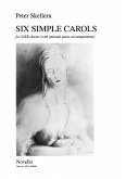 6 simple Carols for mixed chorus a cappella, piano ad lib score 6 simple Carols for mixed chorus a cappella, piano ad lib score