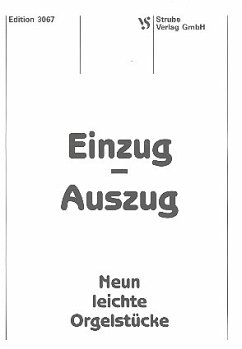 Einzug - Auszug 9 leichte Orgelstücke Einzug - Auszug 9 leichte Orgelstücke