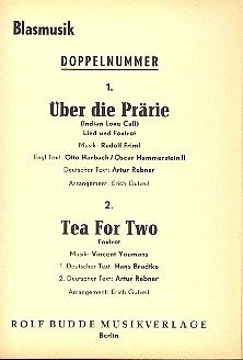 Über die Prärie und Tea for two: für Blasorchester