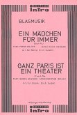 Ein Mädchen für immer und Ganz Paris ist ein Theater: für Blasorchester Ein Mädchen für immer und Ganz Paris ist ein Theater: für Blasorchester