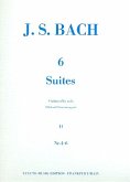 6 Suiten Band 2 (Nr.4-6) BWV1010-1012 für Violoncello solo 6 Suiten Band 2 (Nr.4-6) BWV1010-1012 für Violoncello solo