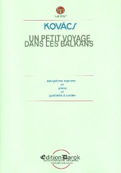 Cover Un petit voyage dans les Balkans für Sopransaxophon und Streichquartett Partitur und Stimmen