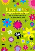 Humor im Chor für gem Chor (z.T. mit Klavier) Partitur